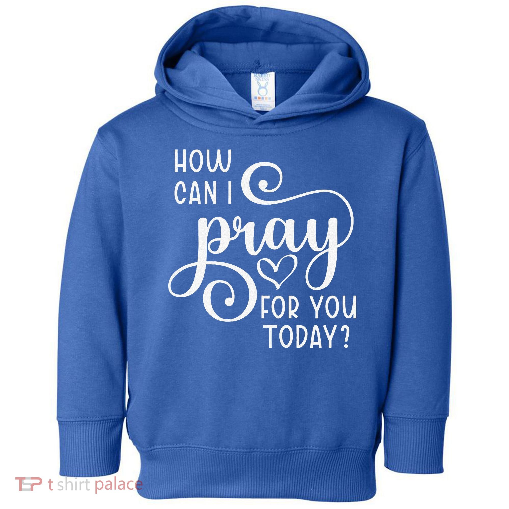 Christian Prayer For You Jesus Or Faith How Can I Pray Team Toddler Hoodie