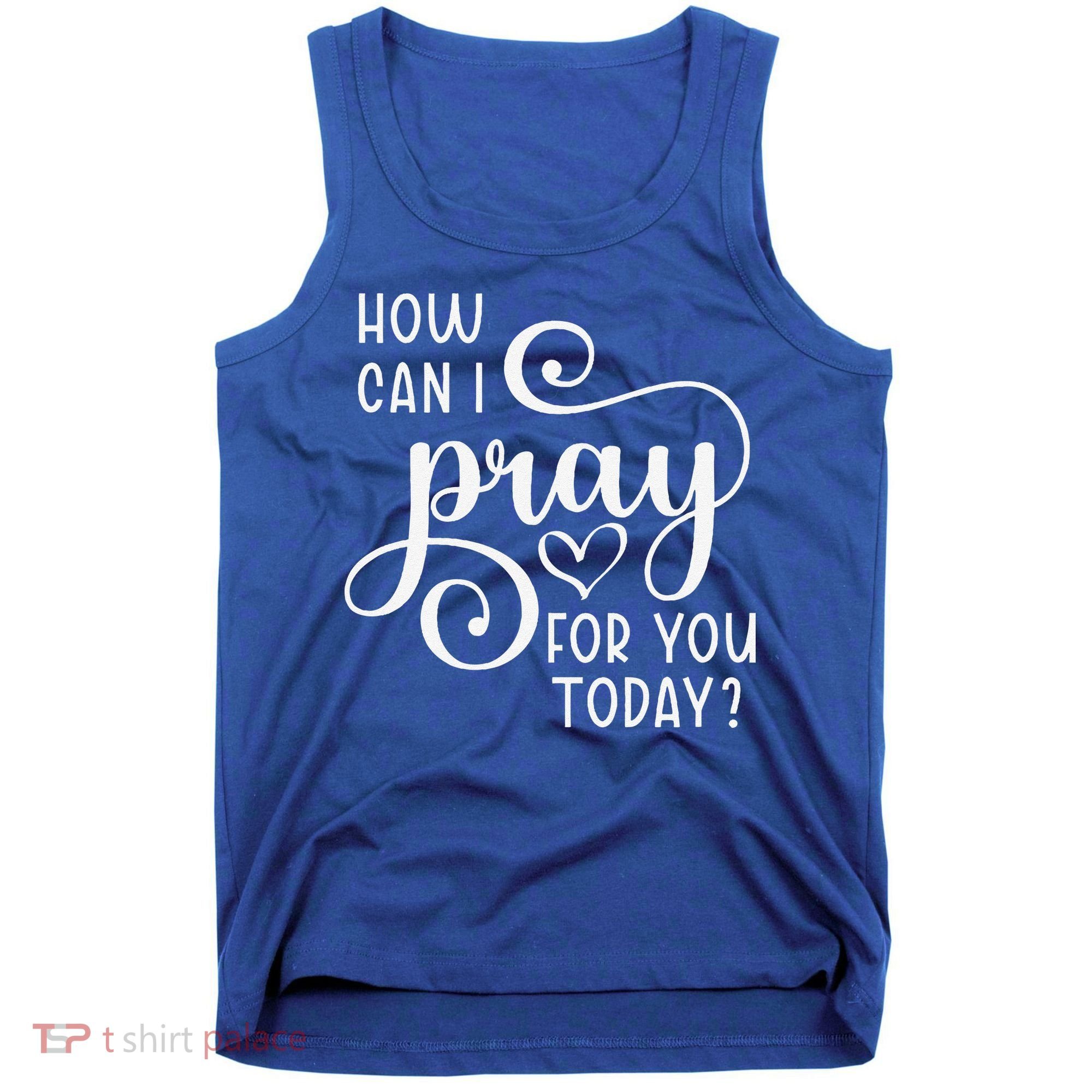 Christian Prayer For You Jesus Or Faith How Can I Pray Team Tank Top