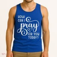 Christian Prayer For You Jesus Or Faith How Can I Pray Team Tank Top thumb 3