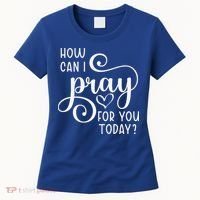 Christian Prayer For You Jesus Or Faith How Can I Pray Team Women's T-Shirt thumb 0