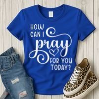 Christian Prayer For You Jesus Or Faith How Can I Pray Team Women's T-Shirt thumb 3