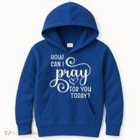 Christian Prayer For You Jesus Or Faith How Can I Pray Team Kids Hoodie thumb 0
