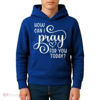 Christian Prayer For You Jesus Or Faith How Can I Pray Team Kids Hoodie thumb 4