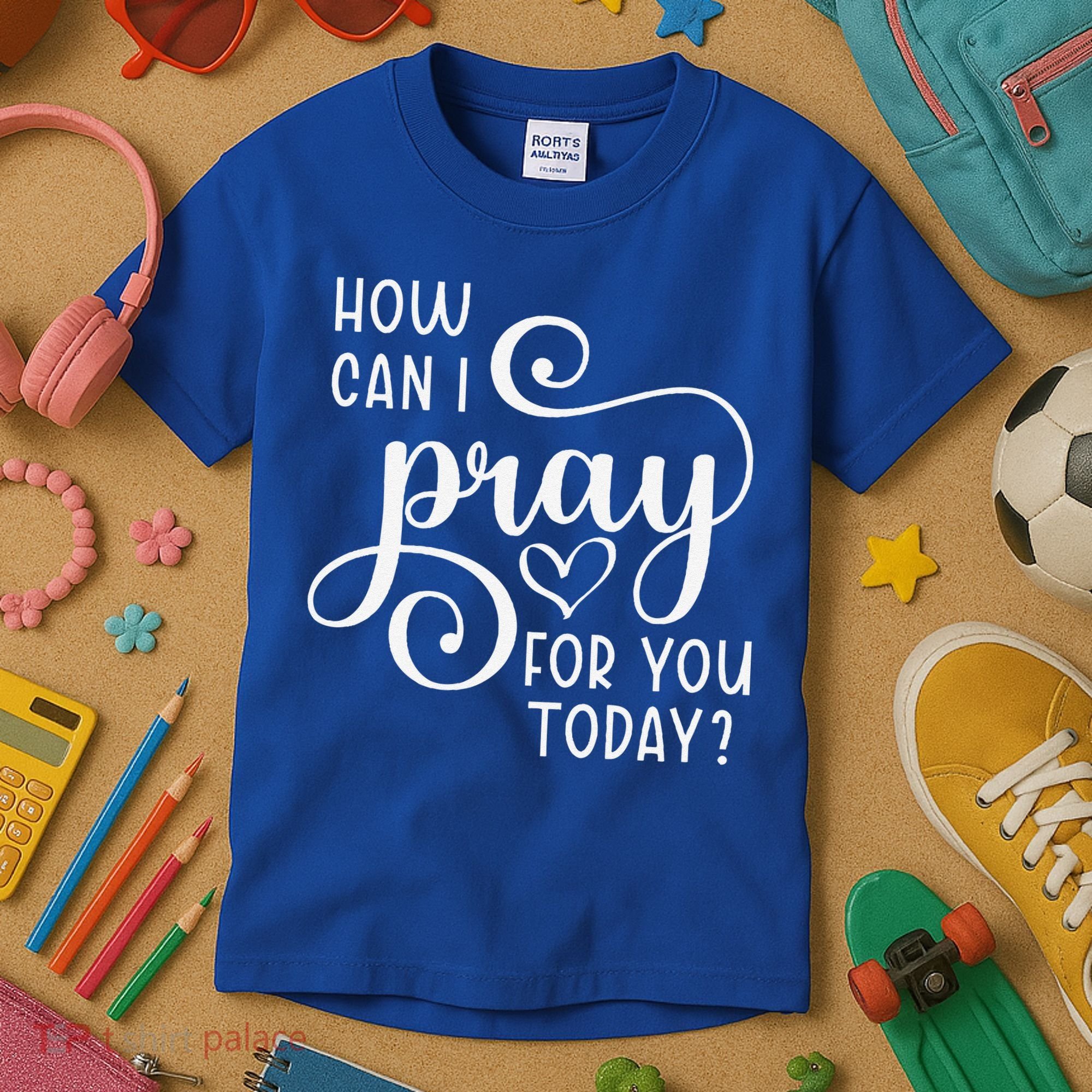 Christian Prayer For You Jesus Or Faith How Can I Pray Team Kids T-Shirt