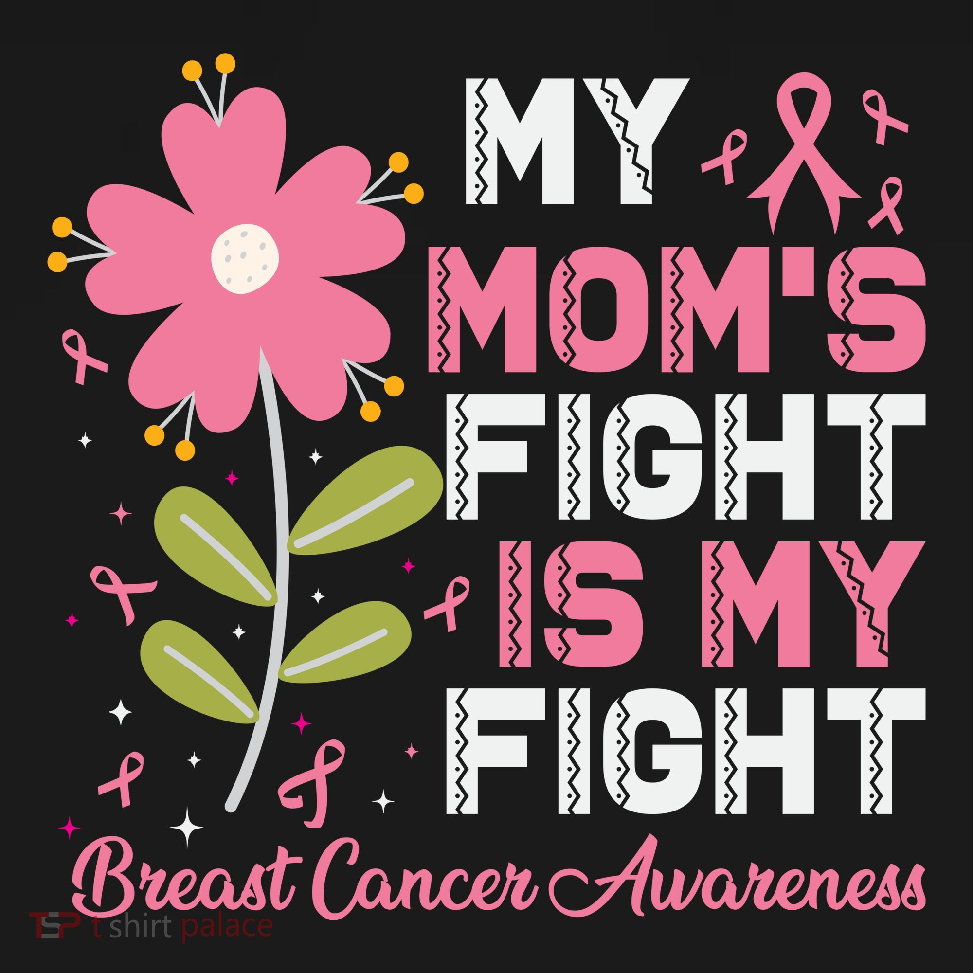 Cute Pink Flower My Moms Fight Is My Fight Breast Cancer Awareness Women's Hoodie