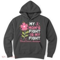 Cute Pink Flower My Moms Fight Is My Fight Breast Cancer Awareness Hoodie thumb 0