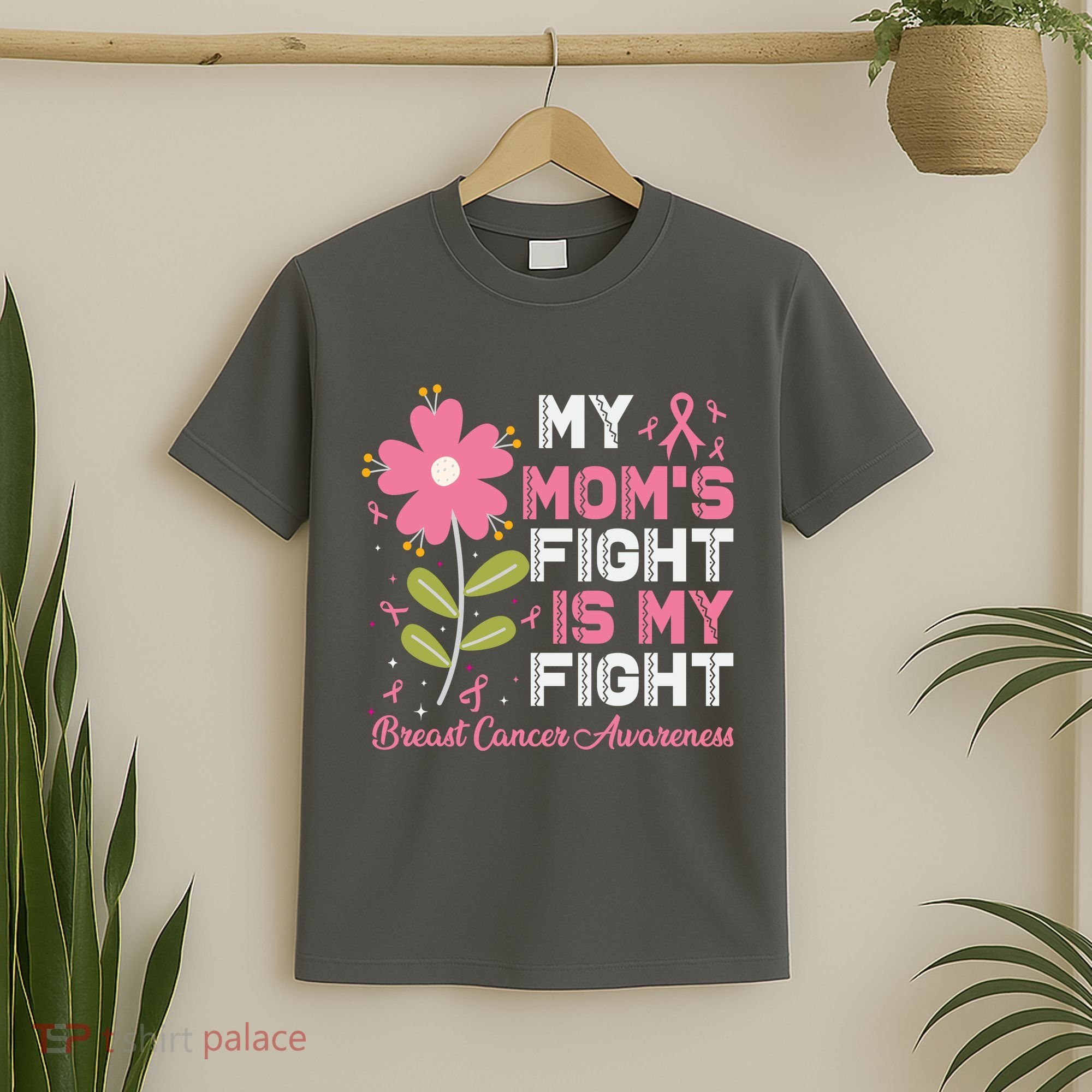 Cute Pink Flower My Moms Fight Is My Fight Breast Cancer Awareness T-Shirt