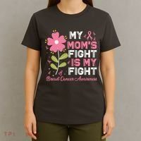 Cute Pink Flower My Moms Fight Is My Fight Breast Cancer Awareness T-Shirt thumb 4