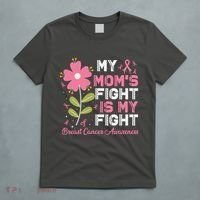 Cute Pink Flower My Moms Fight Is My Fight Breast Cancer Awareness T-Shirt thumb 5