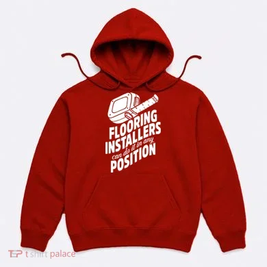 Contractor Position Floor Installation Hoodie