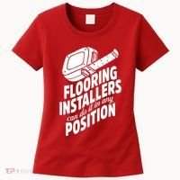 Contractor Position Floor Installation Women's T-Shirt thumb 0