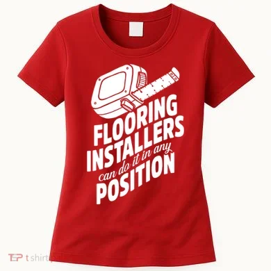 Contractor Position Floor Installation Women's T-Shirt