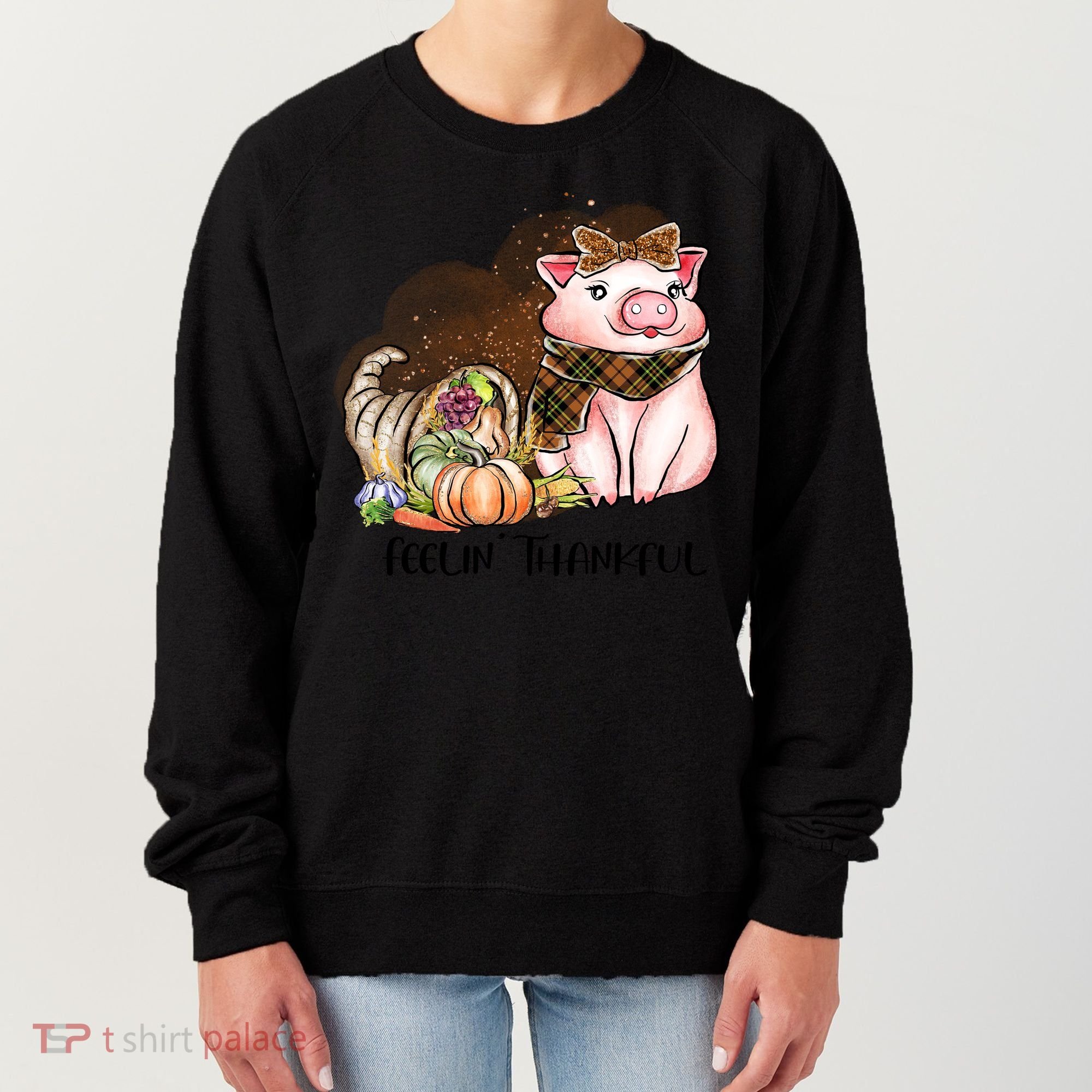 Cute Pig Feelin' Thankful's Gift For Thanksgiving Women's Sweatshirt