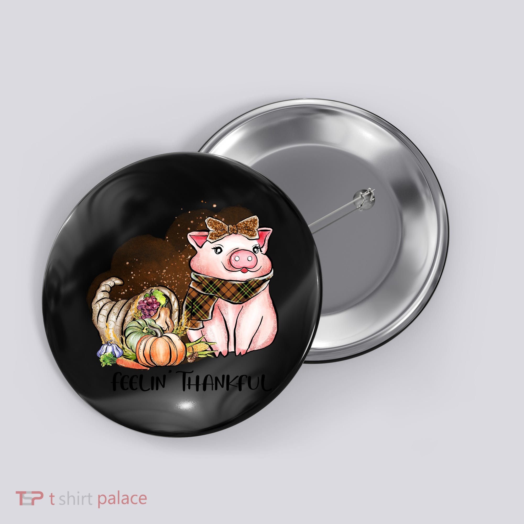 Cute Pig Feelin' Thankful's Gift For Thanksgiving Button