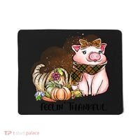 Cute Pig Feelin' Thankful's Gift For Thanksgiving Mousepad thumb 0