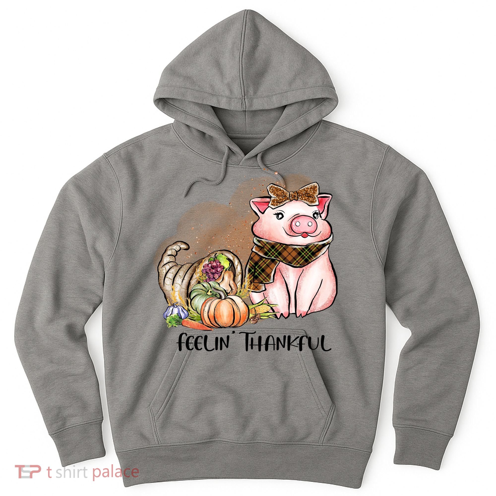 Cute Pig Feelin' Thankful's Gift For Thanksgiving Hoodie