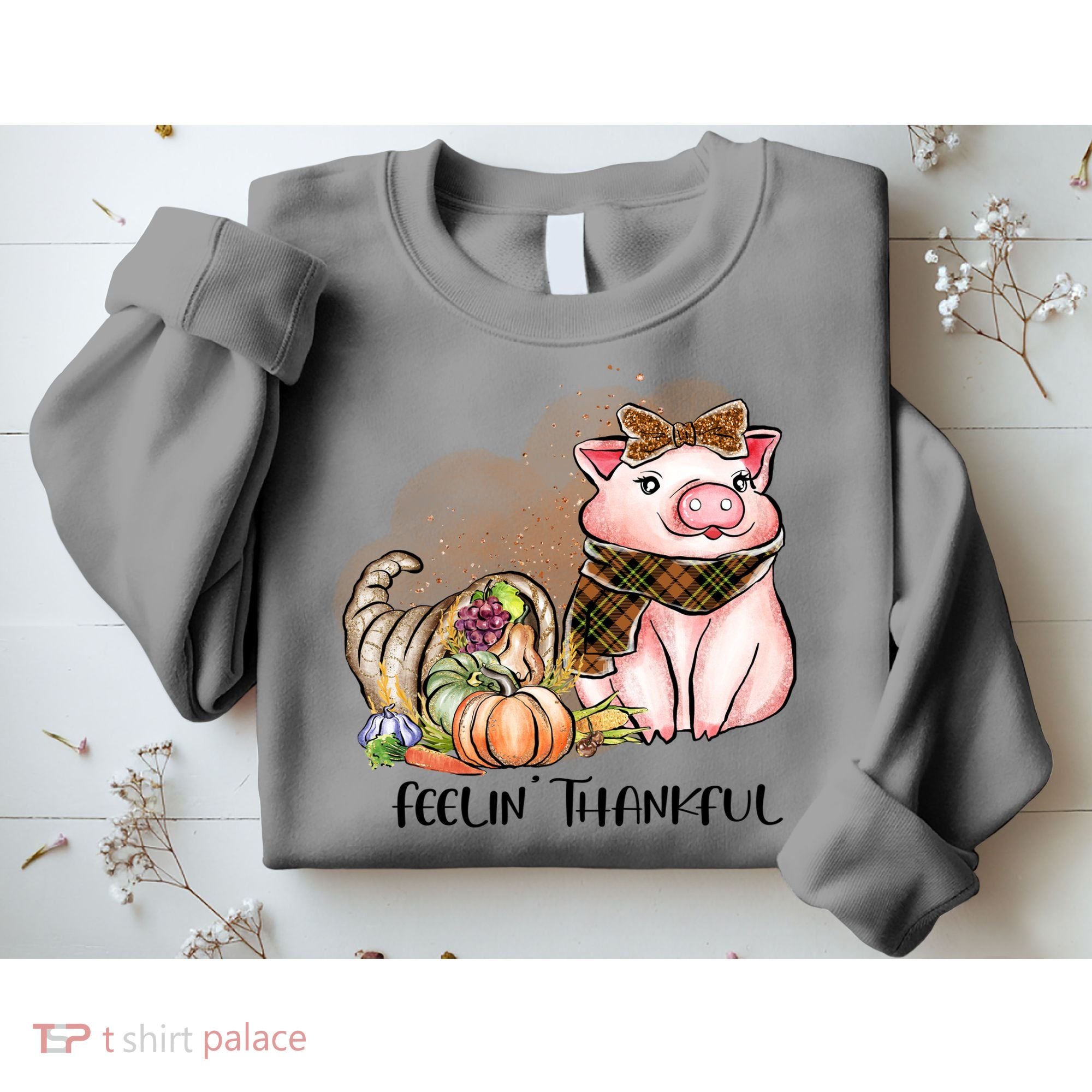 Cute Pig Feelin' Thankful's Gift For Thanksgiving Sweatshirt