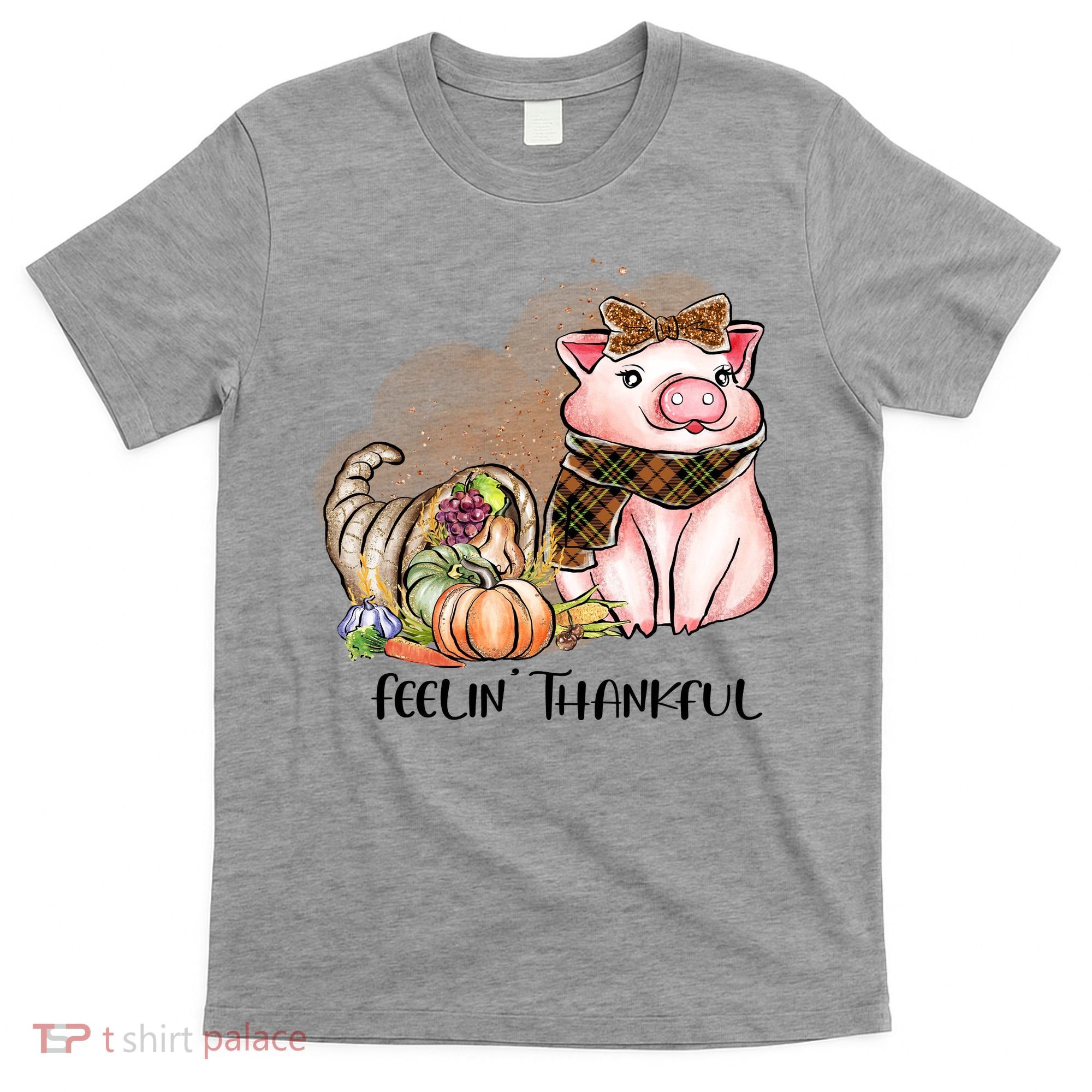 Cute Pig Feelin' Thankful's Gift For Thanksgiving T-Shirt
