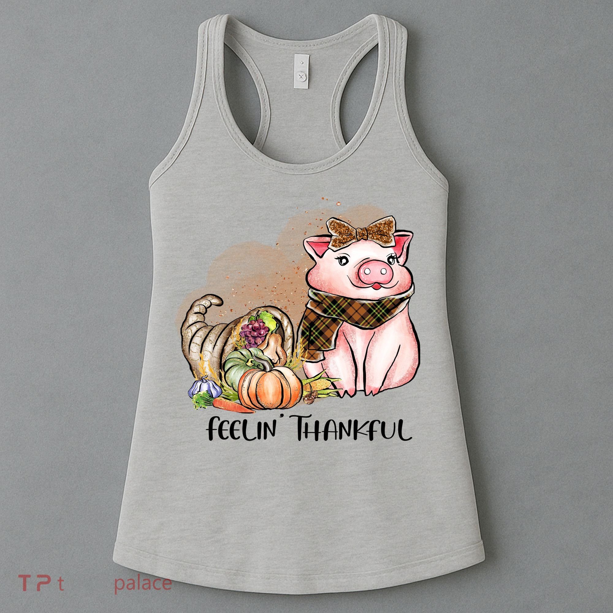 Cute Pig Feelin' Thankful's Gift For Thanksgiving Women's Tank Top