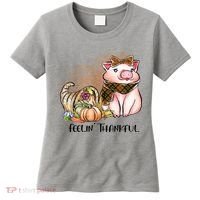 Cute Pig Feelin' Thankful's Gift For Thanksgiving Women's T-Shirt thumb 0