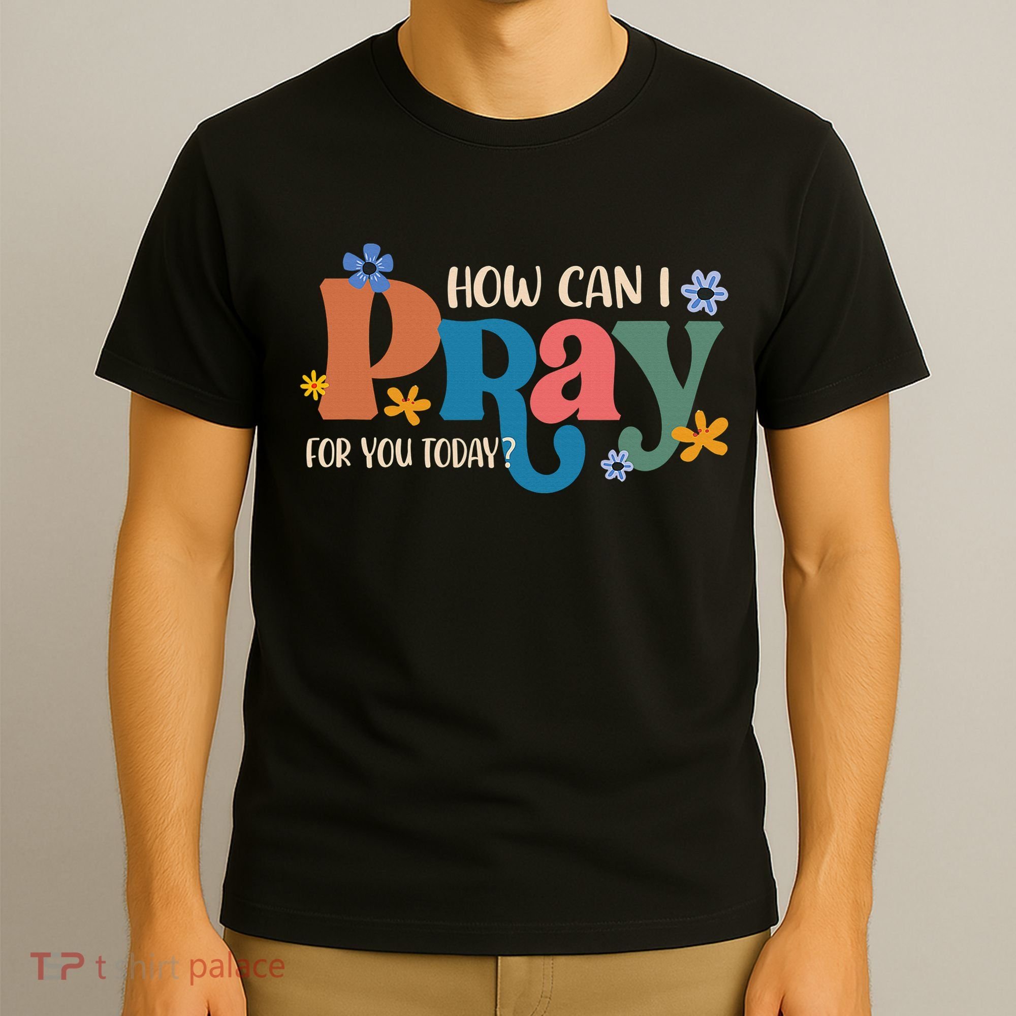 Christian Prayer For You Jesus or Faith How Can I Pray T-Shirt
