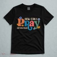 Christian Prayer For You Jesus or Faith How Can I Pray T-Shirt thumb 5