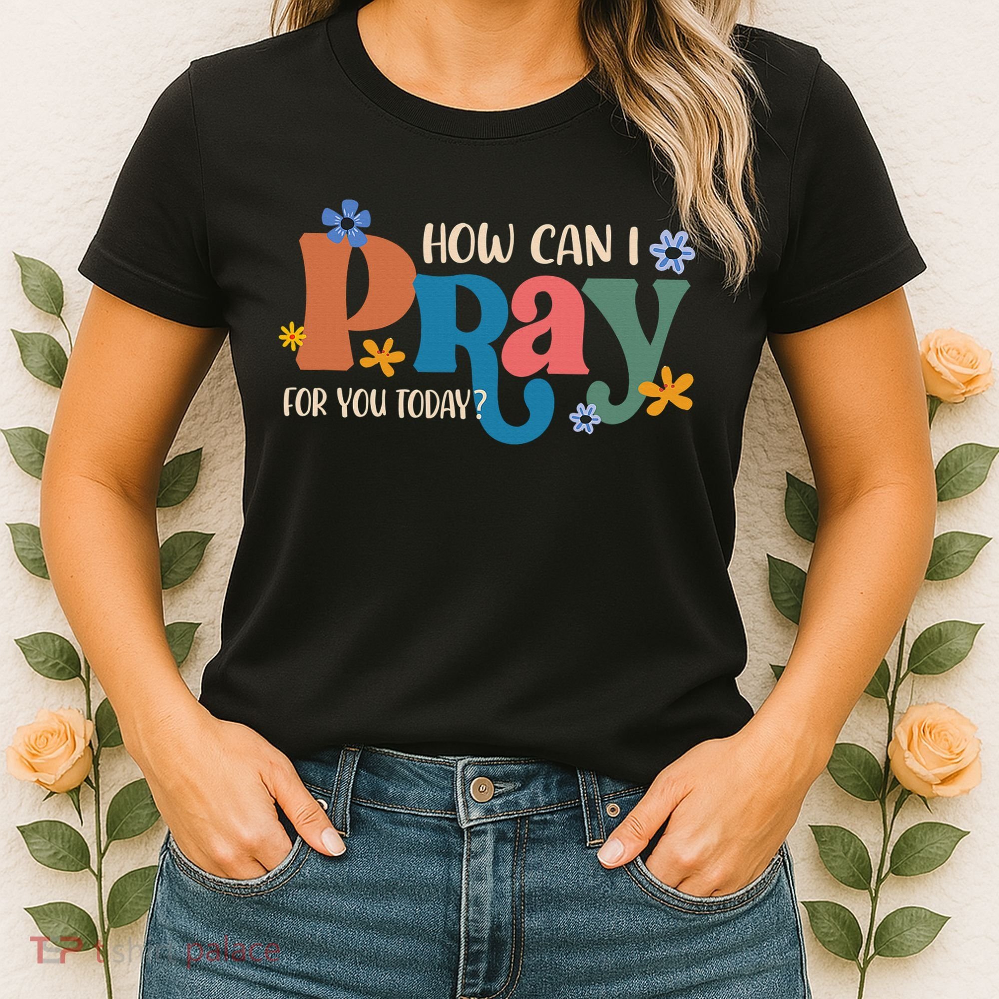 Christian Prayer For You Jesus or Faith How Can I Pray Women's T-Shirt