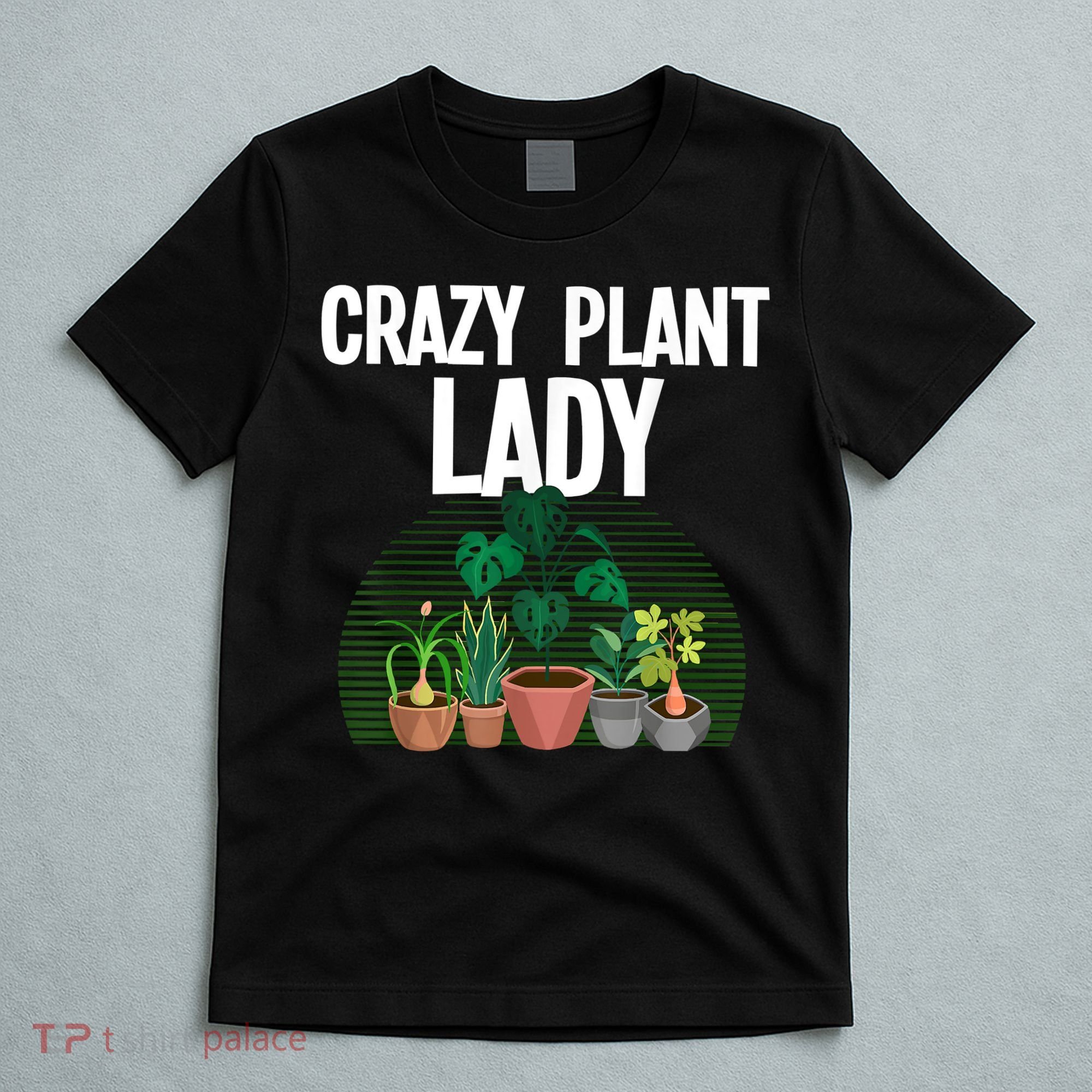 Cute Plant For Women Mom Crazy Plant Lady Gardening Plants T-Shirt