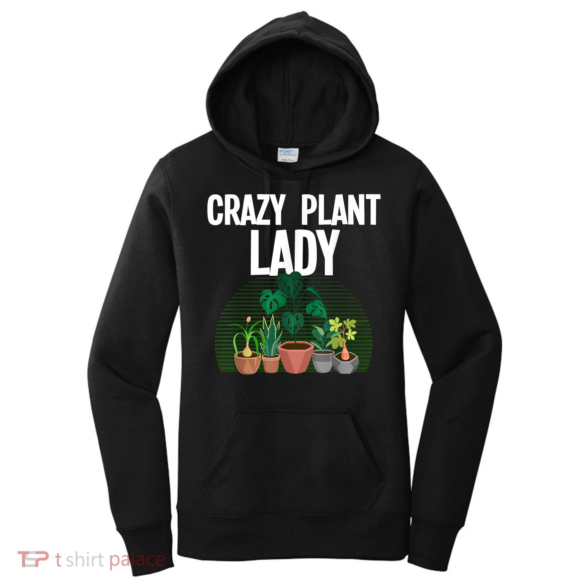 Cute Plant For Women Mom Crazy Plant Lady Gardening Plants Women's Hoodie