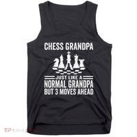 Chess Player Grandpa Saying For Chess Board Game Lover Fans Tank Top thumb 0