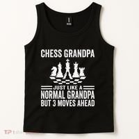 Chess Player Grandpa Saying For Chess Board Game Lover Fans Tank Top thumb 2