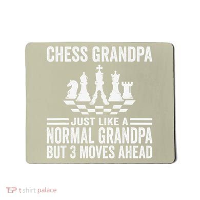 Chess Player Grandpa Saying For Chess Board Game Lover Fans Mousepad
