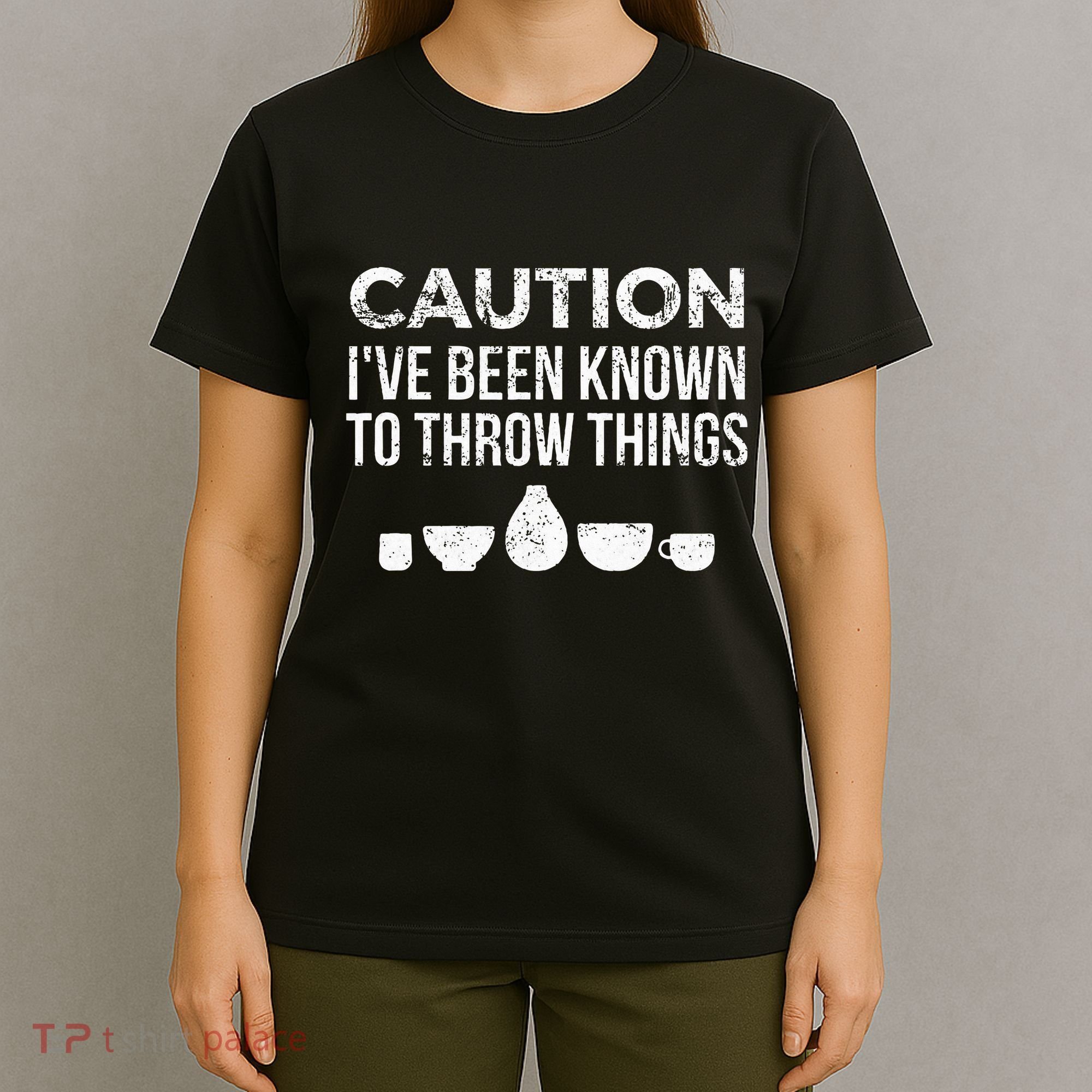 Ceramics Pottery Gift For Ceramics Artist; Throw Pots T-Shirt