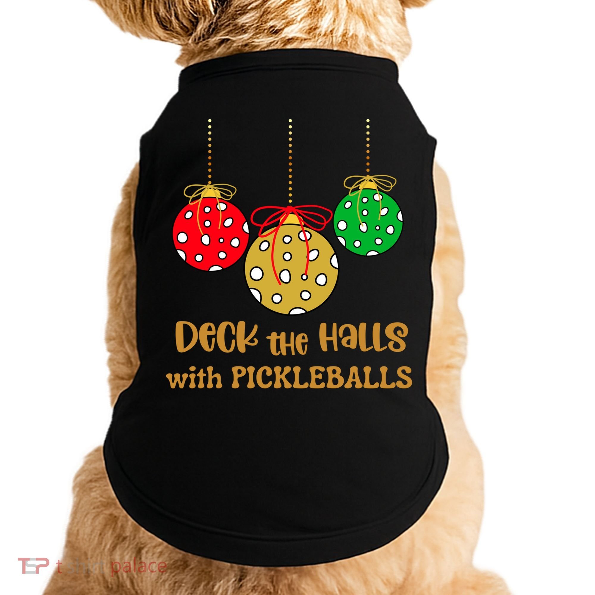 Christmas Pickleball Gift Deck The Halls With Pickleballs Gift Doggie Tank