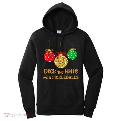 Christmas Pickleball Gift Deck The Halls With Pickleballs Gift Women's Hoodie