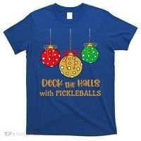 Christmas Pickleball Gift Deck The Halls With Pickleballs Gift T-Shirt thumb 0