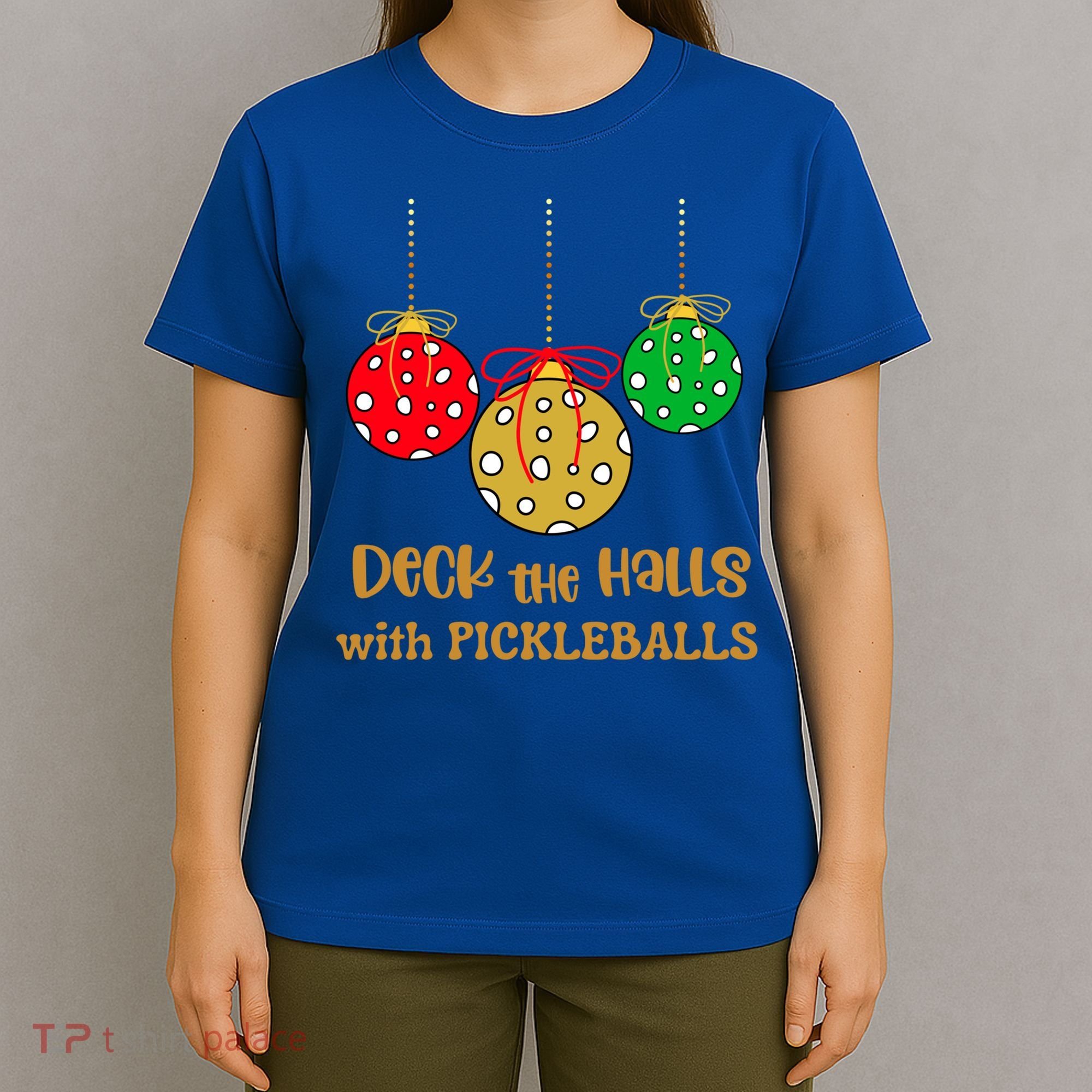 Christmas Pickleball Gift Deck The Halls With Pickleballs Gift T-Shirt