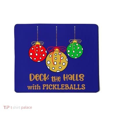 Christmas Pickleball Gift Deck The Halls With Pickleballs Gift Mousepad