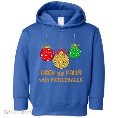 Christmas Pickleball Gift Deck The Halls With Pickleballs Gift Toddler Hoodie