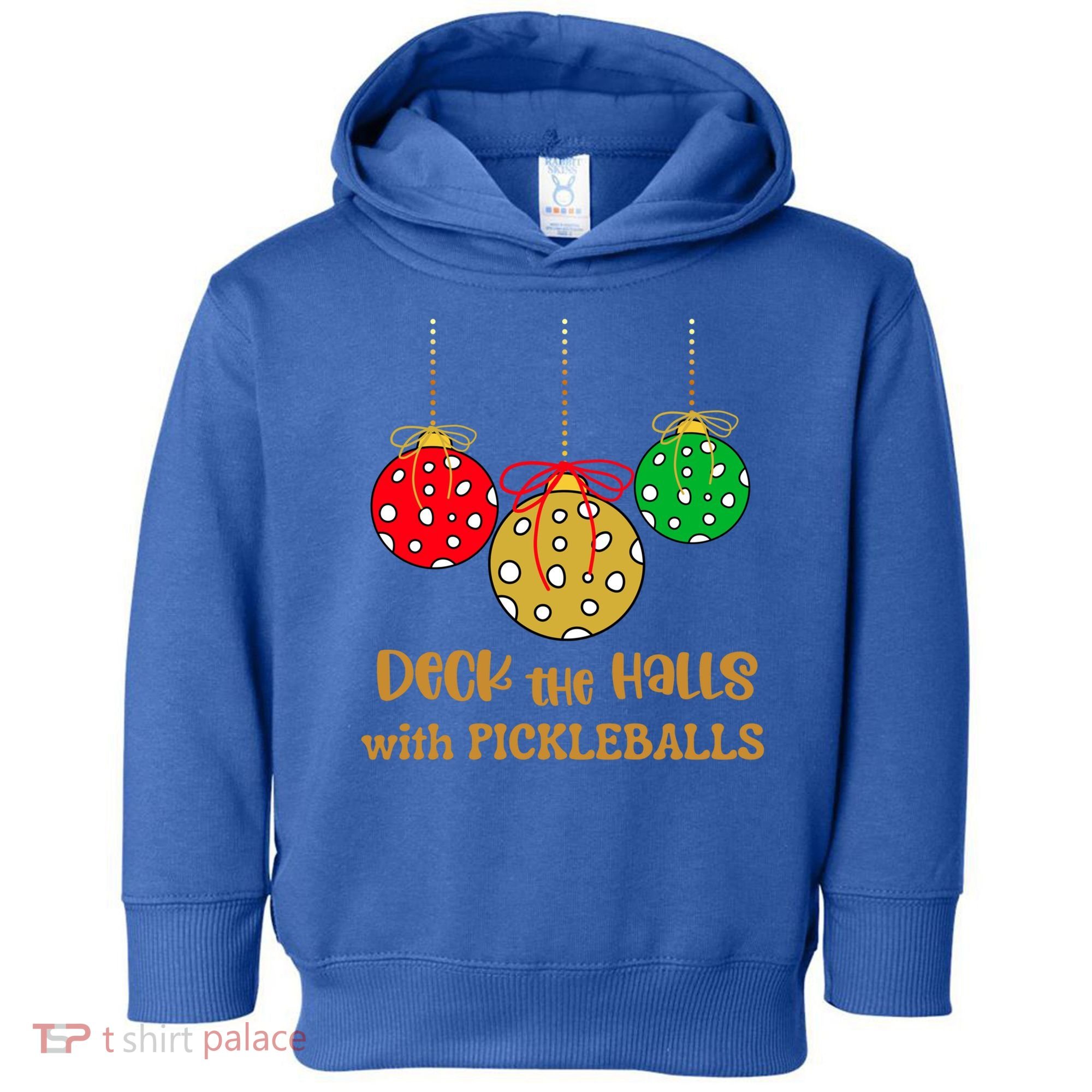 Christmas Pickleball Gift Deck The Halls With Pickleballs Gift Toddler Hoodie