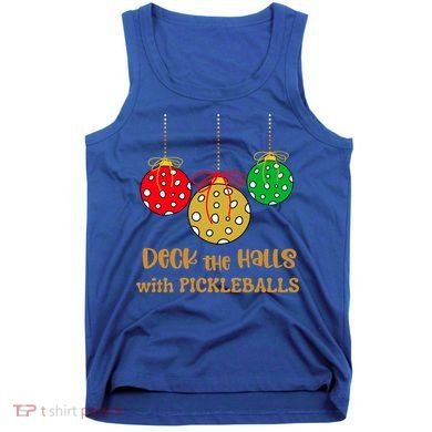 Christmas Pickleball Gift Deck The Halls With Pickleballs Gift Tank Top