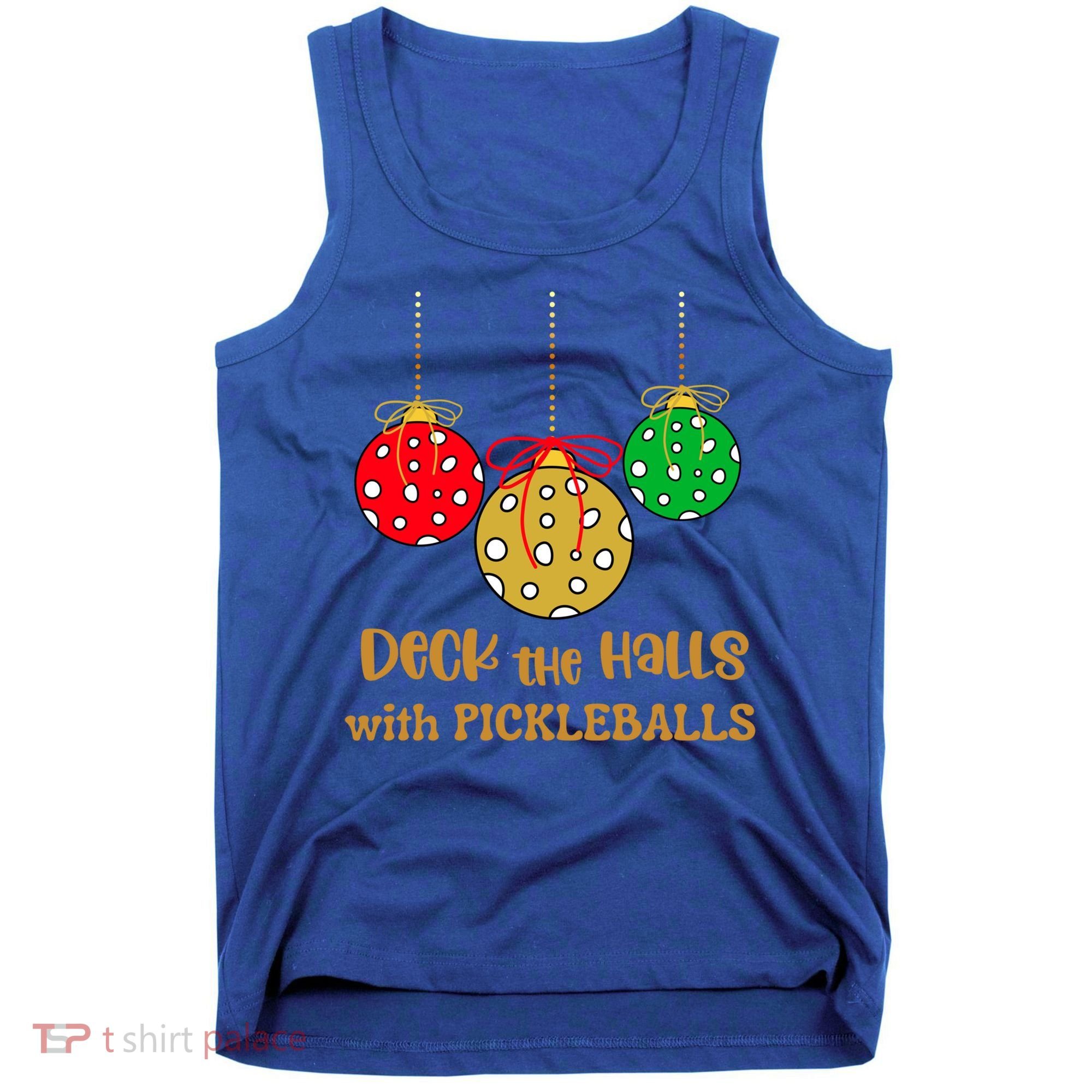 Christmas Pickleball Gift Deck The Halls With Pickleballs Gift Tank Top