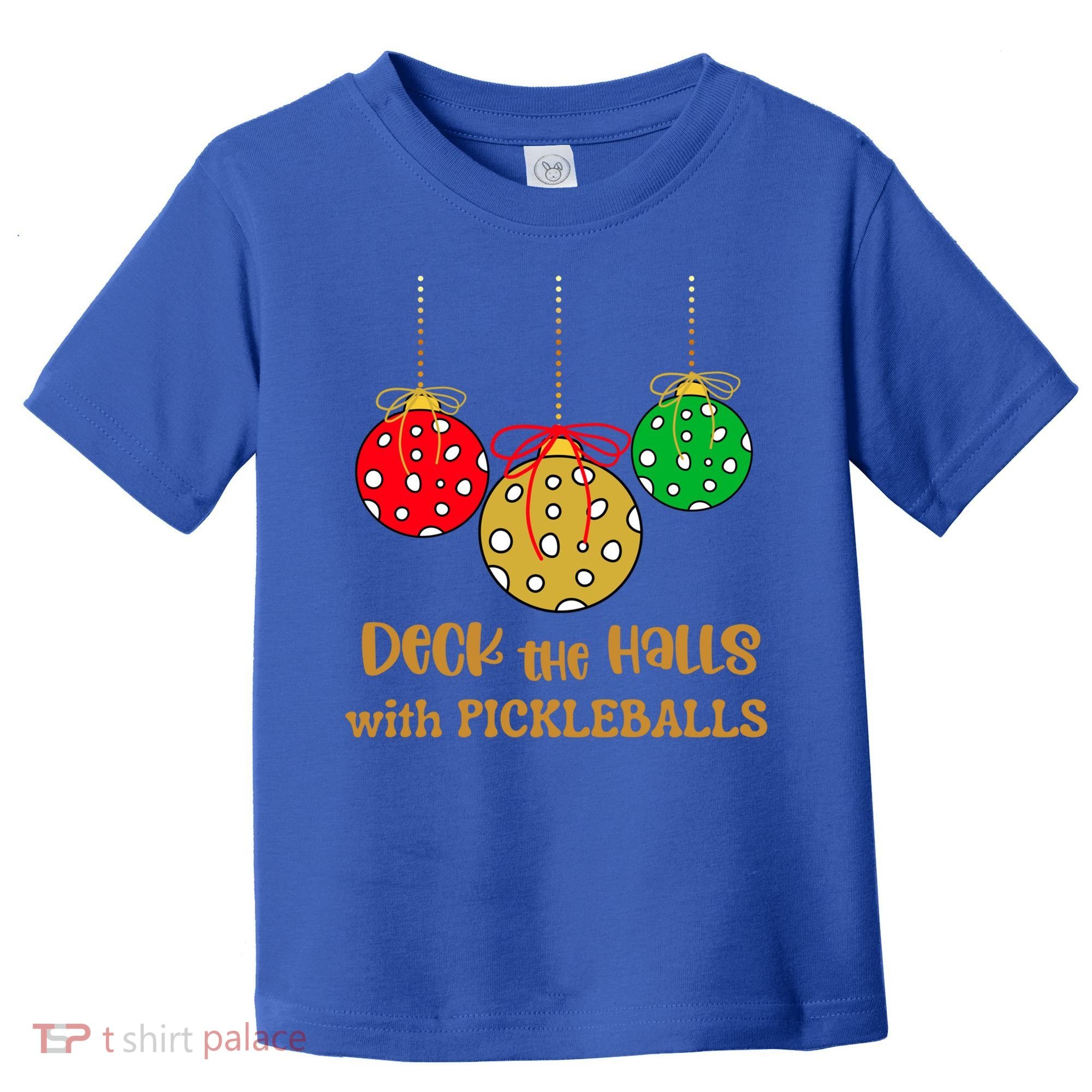 Christmas Pickleball Gift Deck The Halls With Pickleballs Gift Toddler T-Shirt