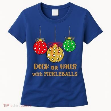 Christmas Pickleball Gift Deck The Halls With Pickleballs Gift Women's T-Shirt