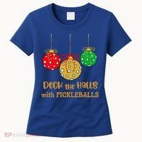 Christmas Pickleball Gift Deck The Halls With Pickleballs Gift Women's T-Shirt thumb 0