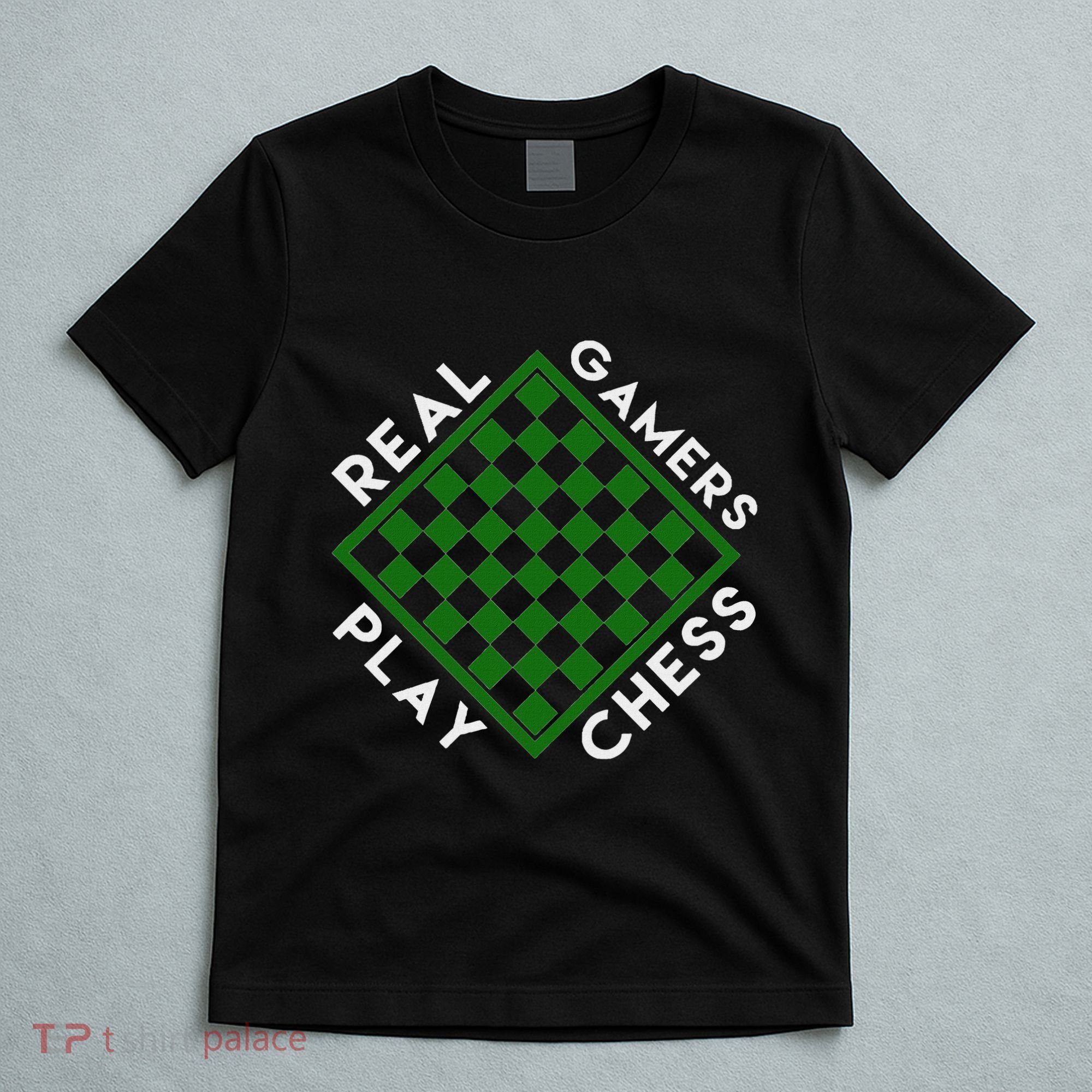 Chess Player Gift Real Gamers Play Chess T-Shirt