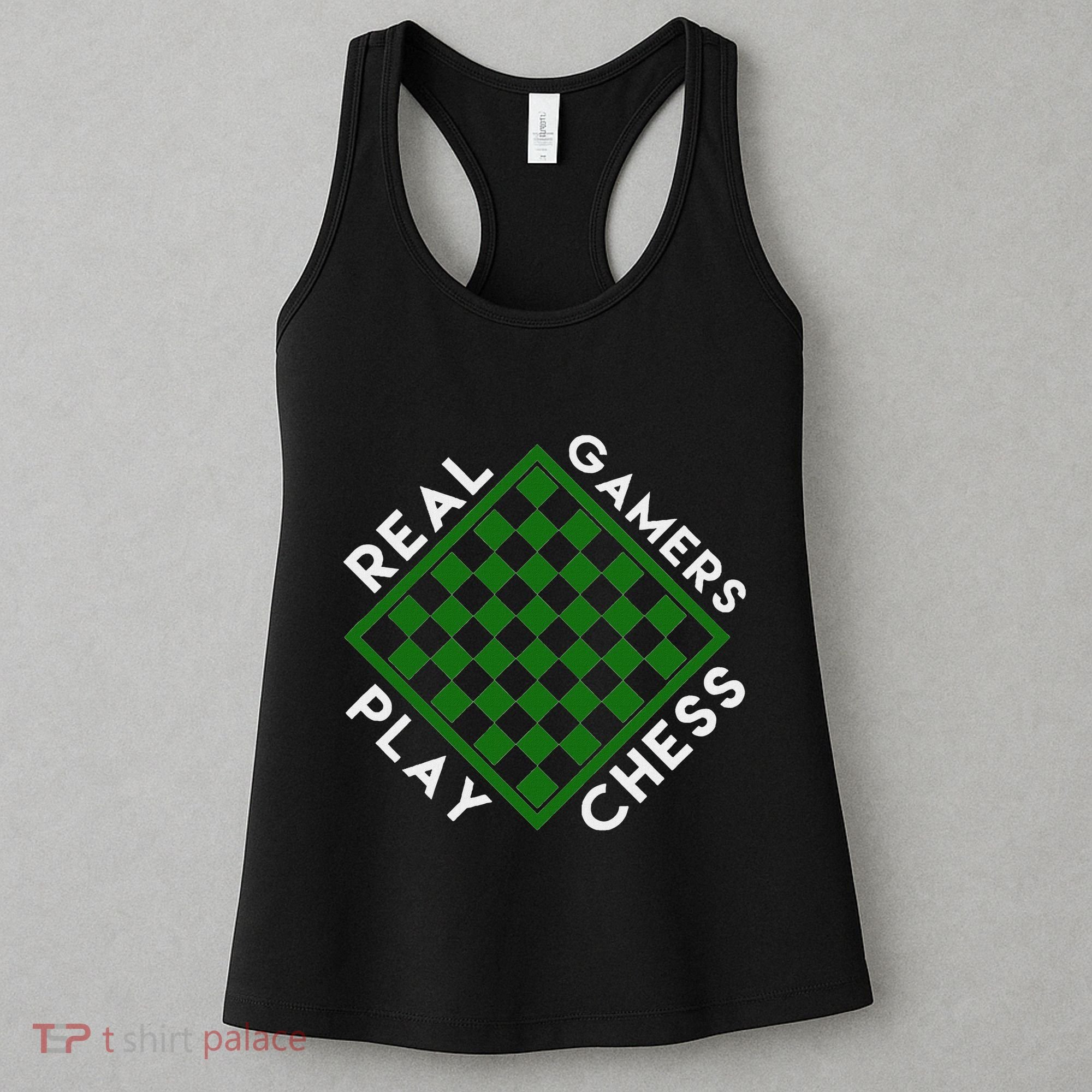 Chess Player Gift Real Gamers Play Chess Women's Tank Top