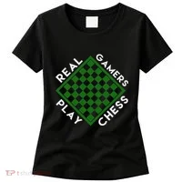 Chess Player Gift Real Gamers Play Chess Women's T-Shirt thumb 0
