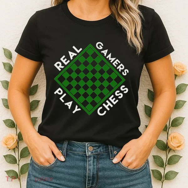 Chess Player Gift Real Gamers Play Chess Women's T-Shirt