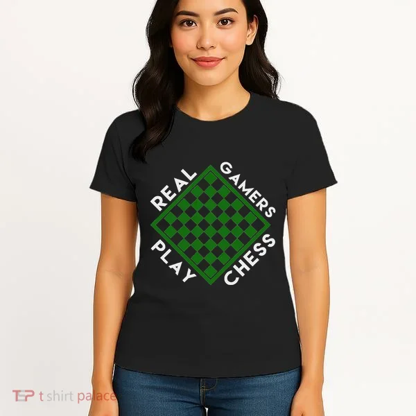 Chess Player Gift Real Gamers Play Chess Women's T-Shirt